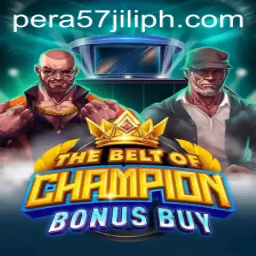 The Comprehensive Guide to TheBeltOfChampionBonusBuy: Unleashing 'PERA57 JILI'